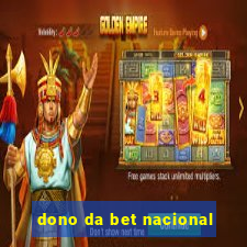 dono da bet nacional